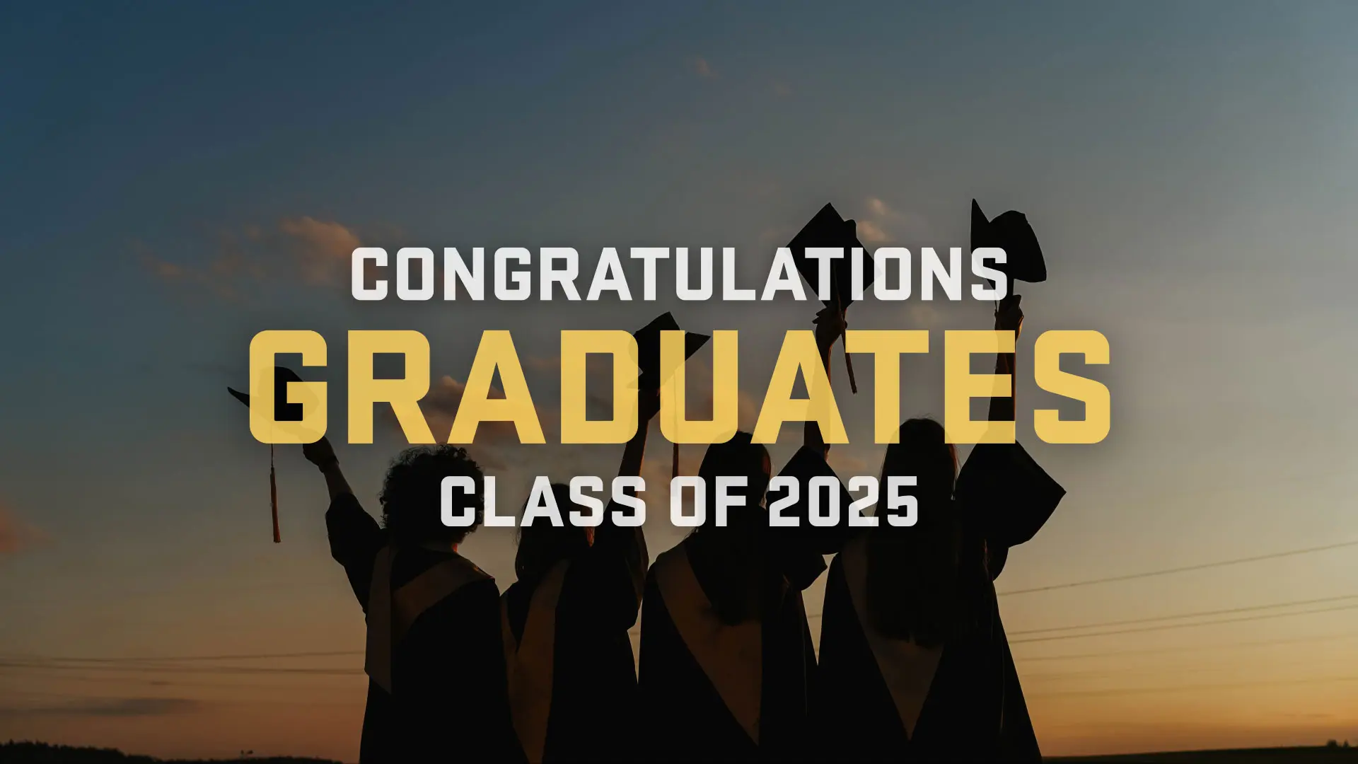 Congratulations Graduates class of 2025
